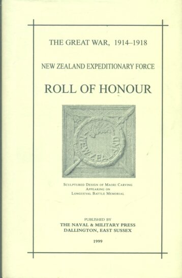 The Great War 1914-1918 - New Zealand Expeditionary Force - Roll Of Honour - Good 2nd Hand Book